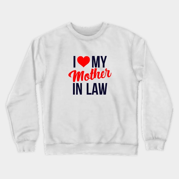 I love my mother in law Crewneck Sweatshirt by Andreeastore  